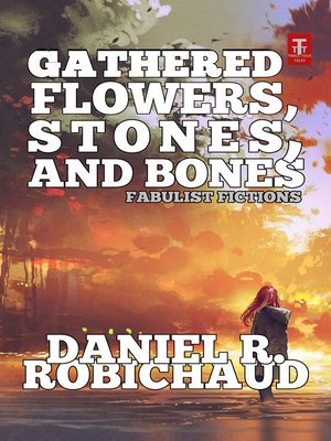 cover image of Gathered Flowers, Stones, and Bones